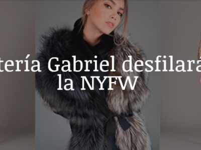 Peletería Gabriel desfilará en la NYFW, informa FITCA