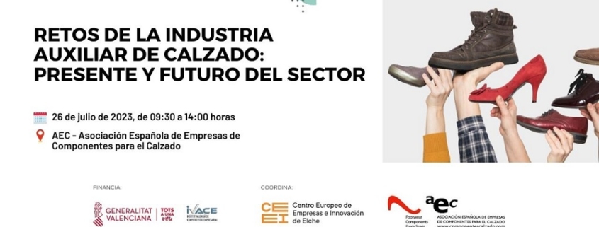 AEC y CEEI Elche organizan la jornada 'Retos de la industria auxiliar del calzado'
