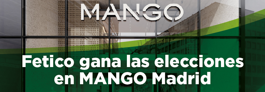 Fetico se impone en las elecciones sindicales de Mango en Madrid