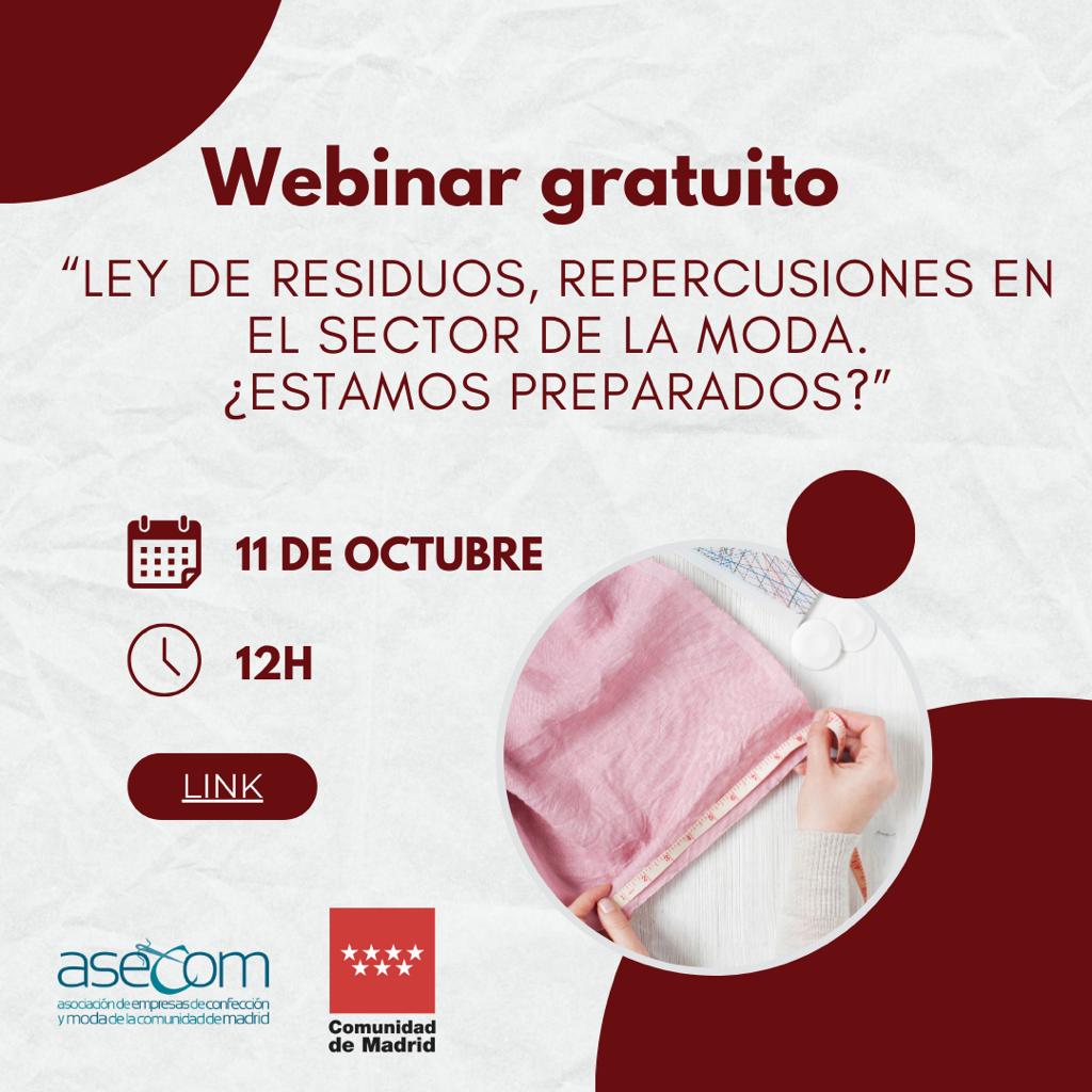 La Asociación de Empresas de Confección y Moda de la Comunidad de Madrid (Asecom) organiza el webinar: “Ley de Residuos, repercusiones en el sector de la Moda. ¿Estamos preparados?”