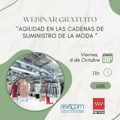 La Asociación de Empresas de Confección y Moda de la Comunidad de Madrid (Asecom) organiza este viernes el webinar “Agilidad en las cadenas de suministro de la Moda”