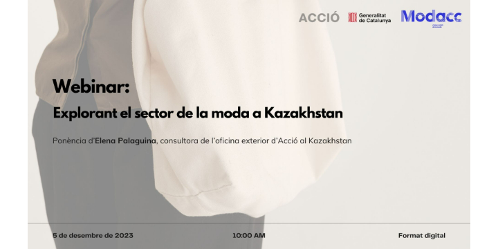 El Clúster Catalán de la Moda (Modacc) organiza el webinar 'Explorando el sector de la moda en Kazakhstan"