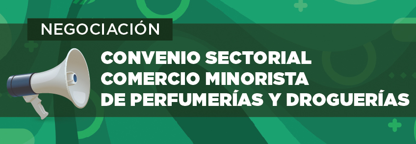 Importante Actualización en la Negociación del Convenio Colectivo en el Sector de Comercio Minorista de Perfumerías y Droguerías