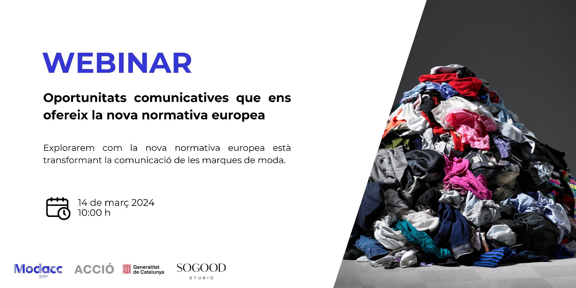 El Clúster Catalán de la Moda (Modacc) organiza el webinar 'Oportunidades comunicativas que nos ofrece la nueva normativa europea'