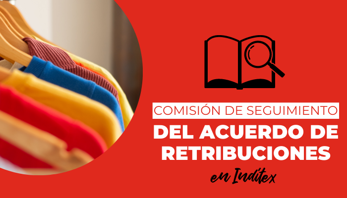 Así ha sido la comisión de seguimiento del Acuerdo Estatal de Retribuciones en el Grupo Inditex