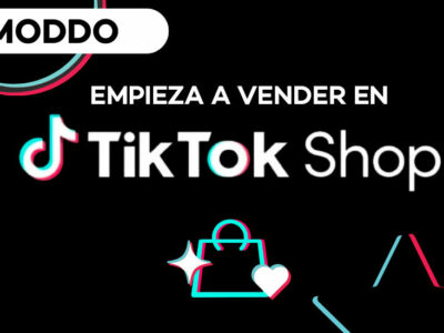 MODDO te cuenta cómo integrar tu catálogo para vender en TikTok Shop