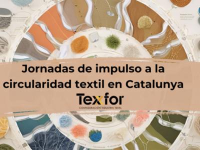 La Confederación de la Industria Textil (Texfor) organiza las Jornadas de impulso a la circularidad textil en Catalunya