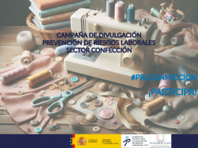 La Federación Española de Empresas de la Confección (FEDECON) impulsa una campaña de divulgación de Prevención de Riesgos Laborales en el sector de la confección