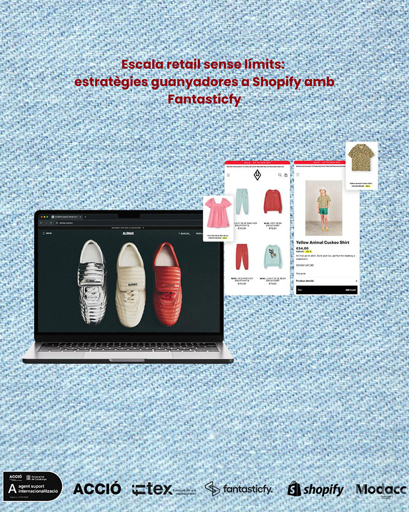 “Escala Retail sense límits”: el Clúster Catalán de la Moda (Modacc) lanza una formación estratégica para dominar Shopify con Fantasticfy