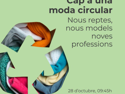 El Clúster Catalán de la Moda (Modacc) organiza la jornada “Hacia una moda circular: nuevos retos, nuevos modelos, nuevas profesiones”