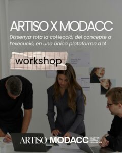 ARTISO X MODACC: la moda diseña su futuro con IA en un workshop revolucionario del clúster catalán