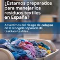 La Asociación Ibérica de Reciclaje Textil (ASIRTEX) advierte del riesgo de colapso en la recogida separada de residuos textiles