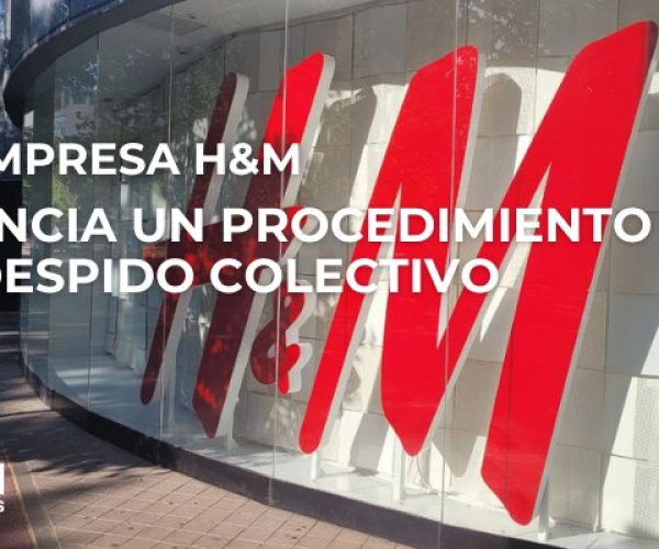 La empresa H&M anuncia un procedimiento de despido colectivo