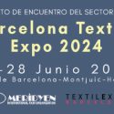 Pide ya tu entrada gratuita para la 6ª Barcelona Textile Expo y no te pierdas ninguno de sus seminarios