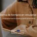 El Clúster Catalán de la Moda (Modacc) informa que Fashion Forward impulsa una plataforma de formación gratuita en circularidad textil