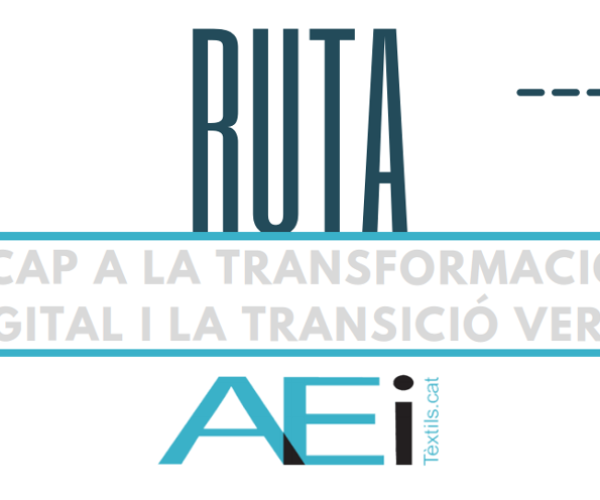 La AEI Tèxtils lanza la 2ª edición de la “Ruta hacia la transformación digital y la transición verde”
