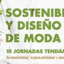 III Jornadas Tendam – CSDMM En Sostenibilidad, Responsabilidad e Innovación en el Diseño de Moda