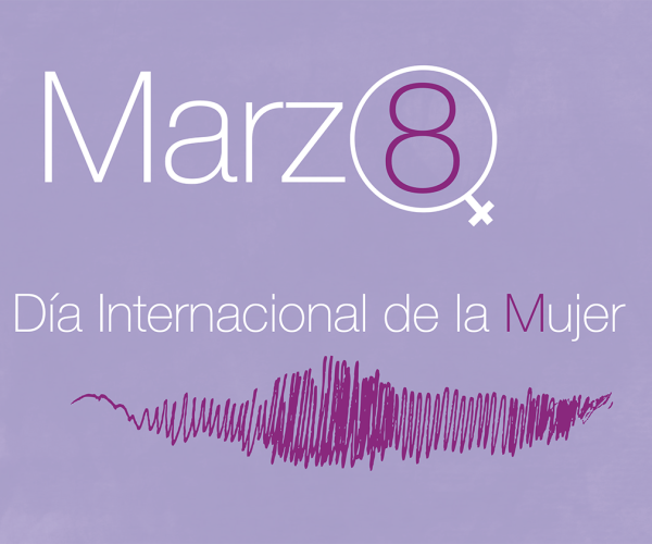 8 DE MARZO: Día Internacional de la Mujer