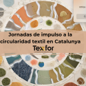 La Confederación de la Industria Textil (Texfor) organiza las Jornadas de impulso a la circularidad textil en Catalunya