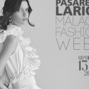 Pasarela Larios Málaga Fashion Week 2024: La Moda Regresa al Corazón de Málaga