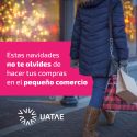 La Unión de Asociaciones de Trabajadores Autónomos y Emprendedores (UATAE) recuerda la importancia de comprar en el pequeño comercio durante las navidades