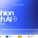 Nace Fashion Tech AI Summit 2026, el primer congreso de inteligencia artificial aplicada a la moda