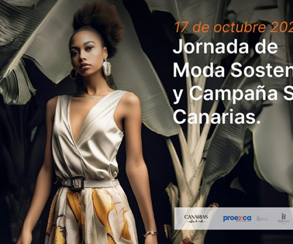 Proexca organiza la Jornada de Moda Sostenible y Campaña Slow Fashion Canarias "Un viaje hacia la moda consciente"