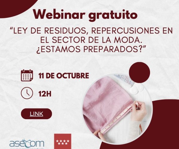 No te pierdas hoy a las 12,00 horas el webinar de Asecom: “Ley de Residuos, repercusiones en el sector de la Moda. ¿Estamos preparados?”