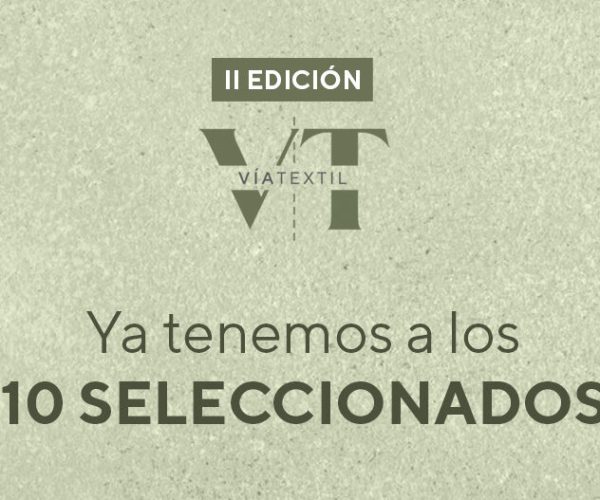 Estas son las 10 empresas seleccionadas para la 2ª edición de la aceleradora VíaTextil