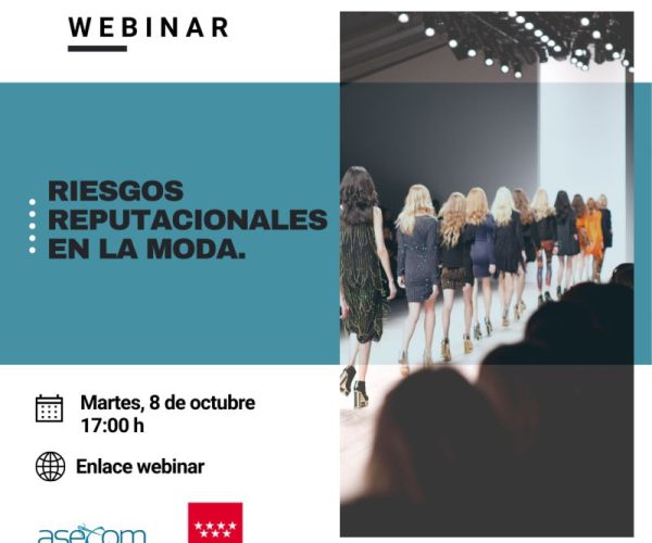 La Asociación de Empresas de Confección y Moda de la Comunidad de Madrid (Asecom) organiza mañana martes el Webinar "Riesgos Reputacionales en la Moda"