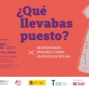 El Museo del Traje inaugura la exposición temporal ‘¿Qué llevabas puesto? Desmontando patrones sobre la violencia sexual’