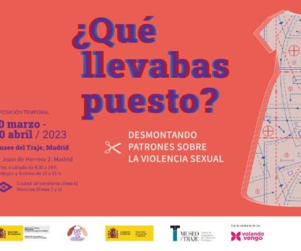 El Museo del Traje inaugura la exposición temporal ‘¿Qué llevabas puesto? Desmontando patrones sobre la violencia sexual’