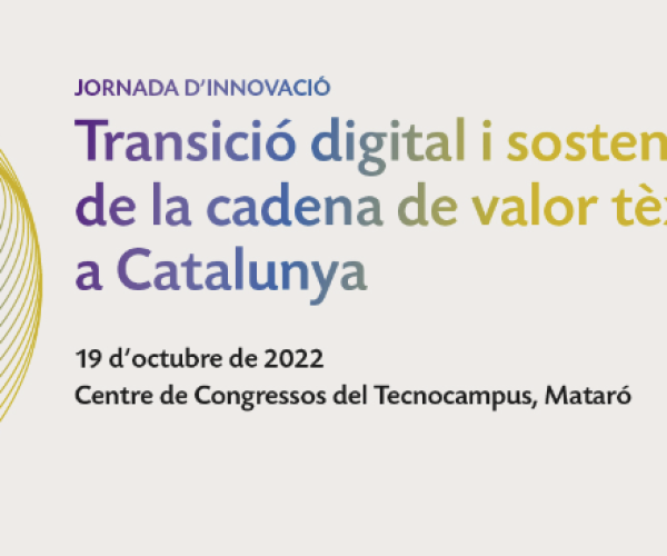 Todavía estás a tiempo de inscribirte en la 'Jornada de innovación: transición digital y sostenible de la cadena de valor textil en Cataluña'